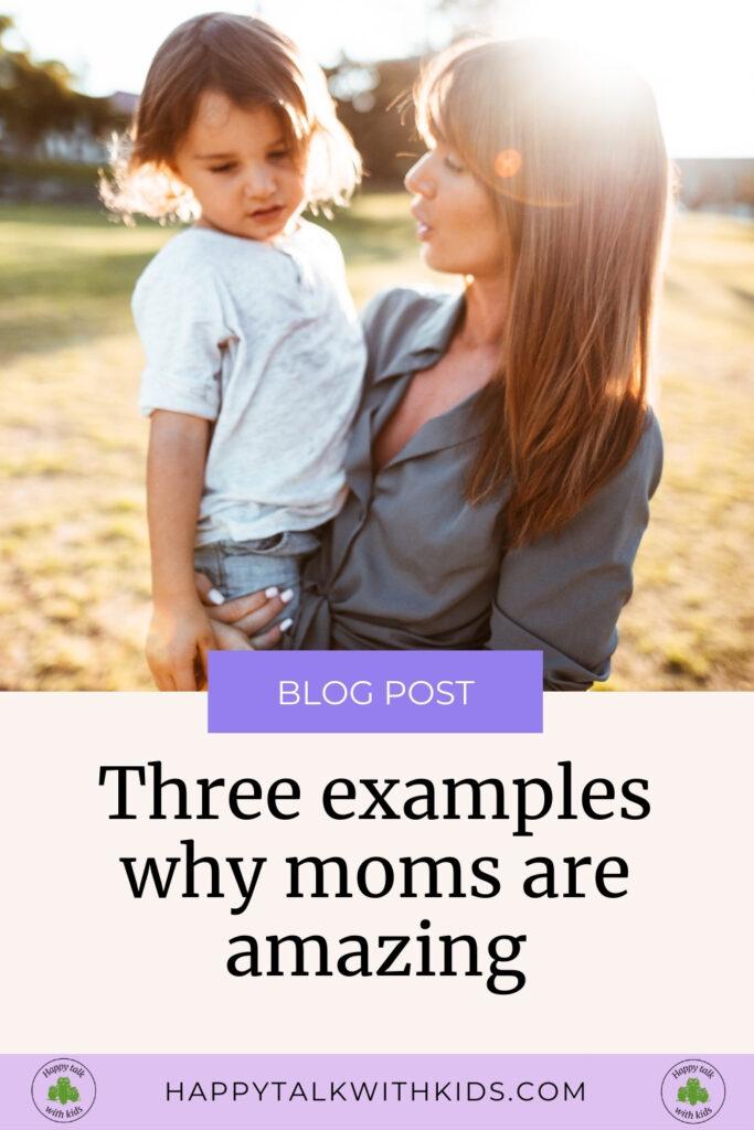 Why moms are amazing